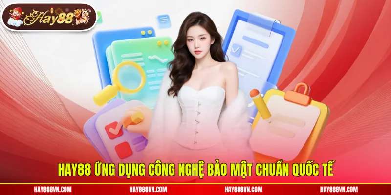 Hay88 ứng dụng công nghệ bảo mật chuẩn quốc tế